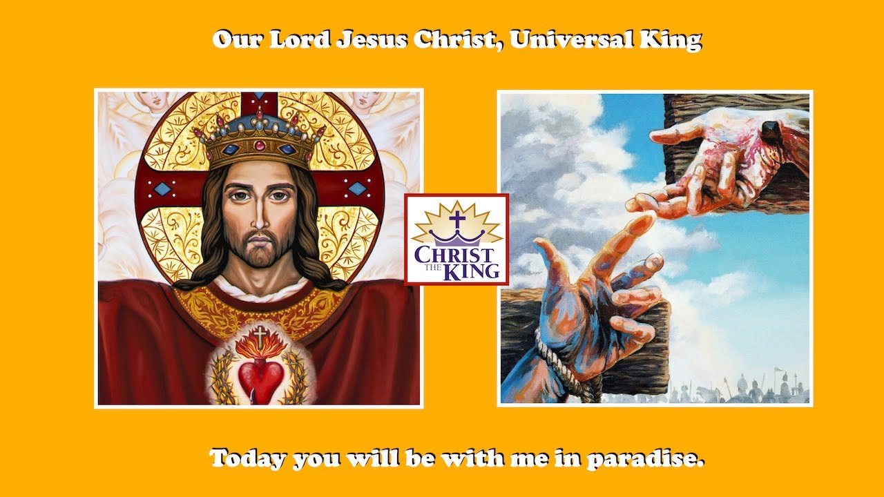 Today you will be with me in paradise.  Homily for the solemnity of Christ the King, Year C.