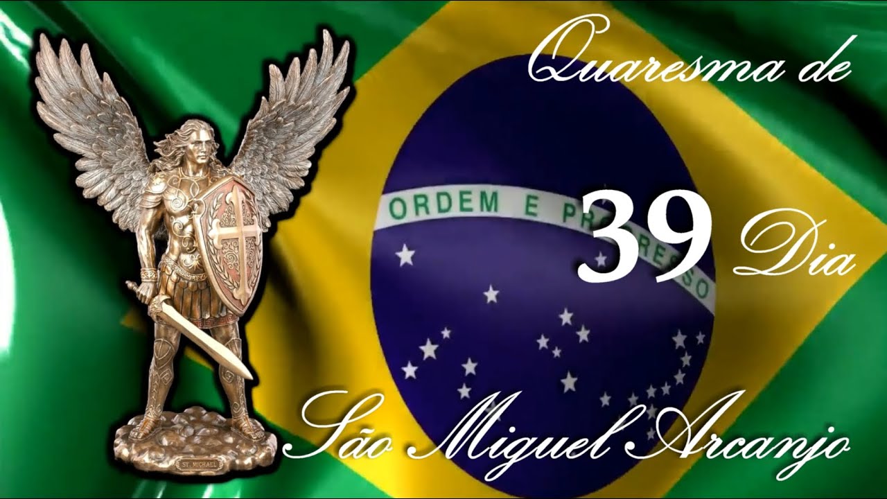 Dia 39 - QUARESMA DE SÃO MIGUEL ARCANJO 2023 - TRIGÉSIMO NONO DIA
