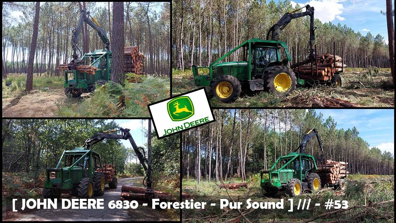 [ JOHN DEERE 6830 - Forestier - Pur Sound ] /// - #53
