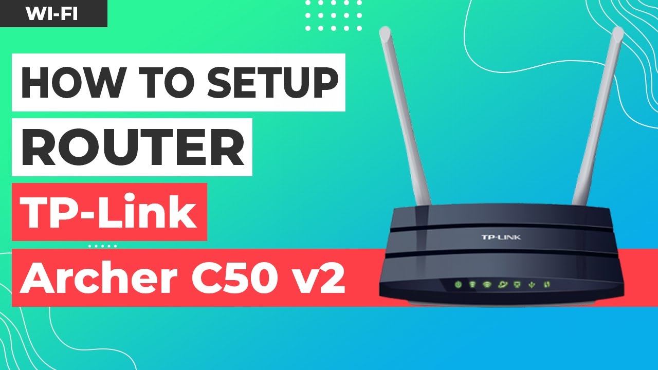 ✅ How to Setup TP-Link Archer C50 v2