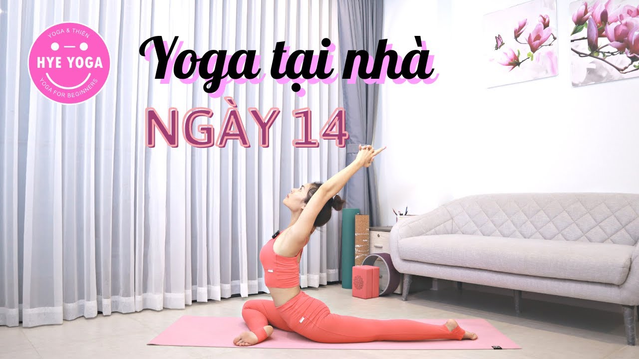 Yoga Tại Nh&agrave; | Ng&agrave;y 14 | Hye Yoga