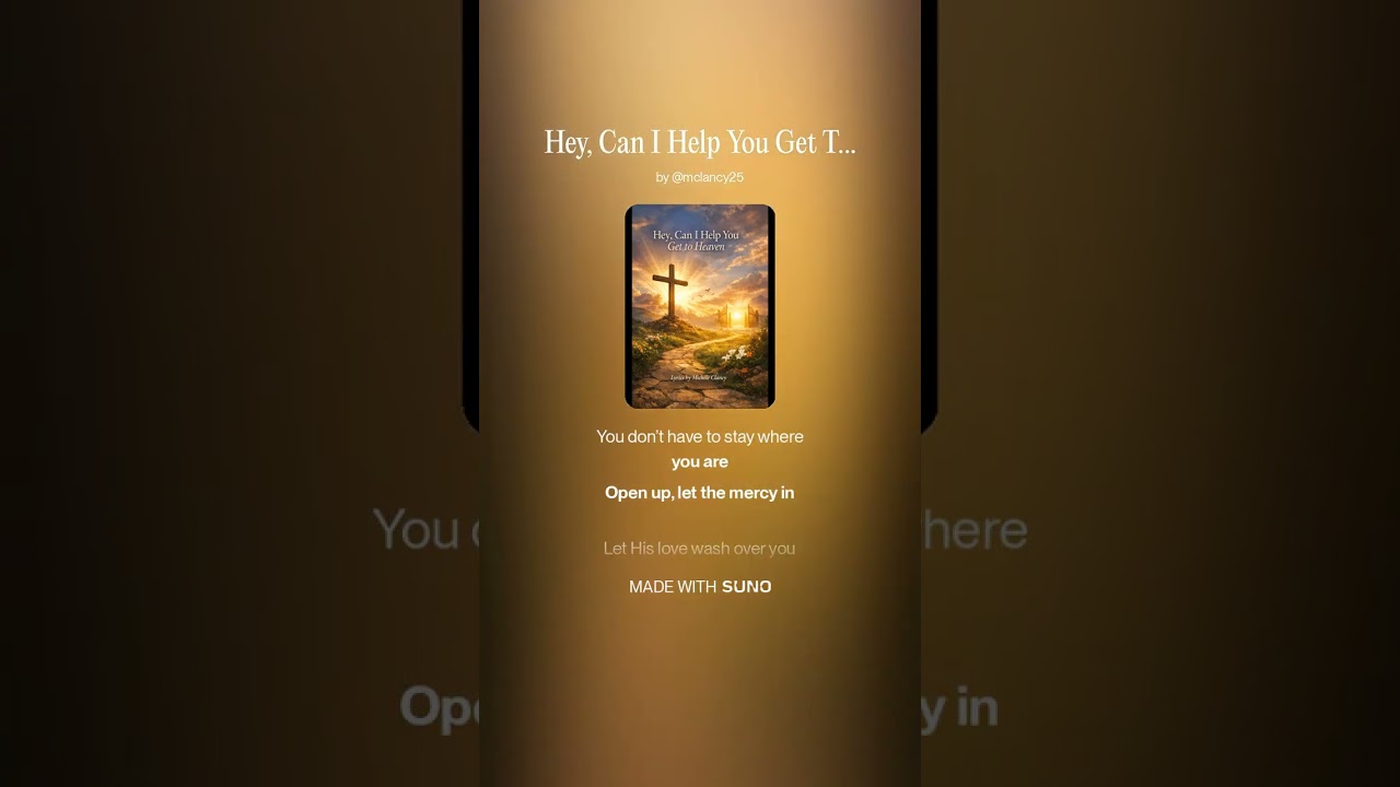 Hey, Can I Help You Get To Heaven