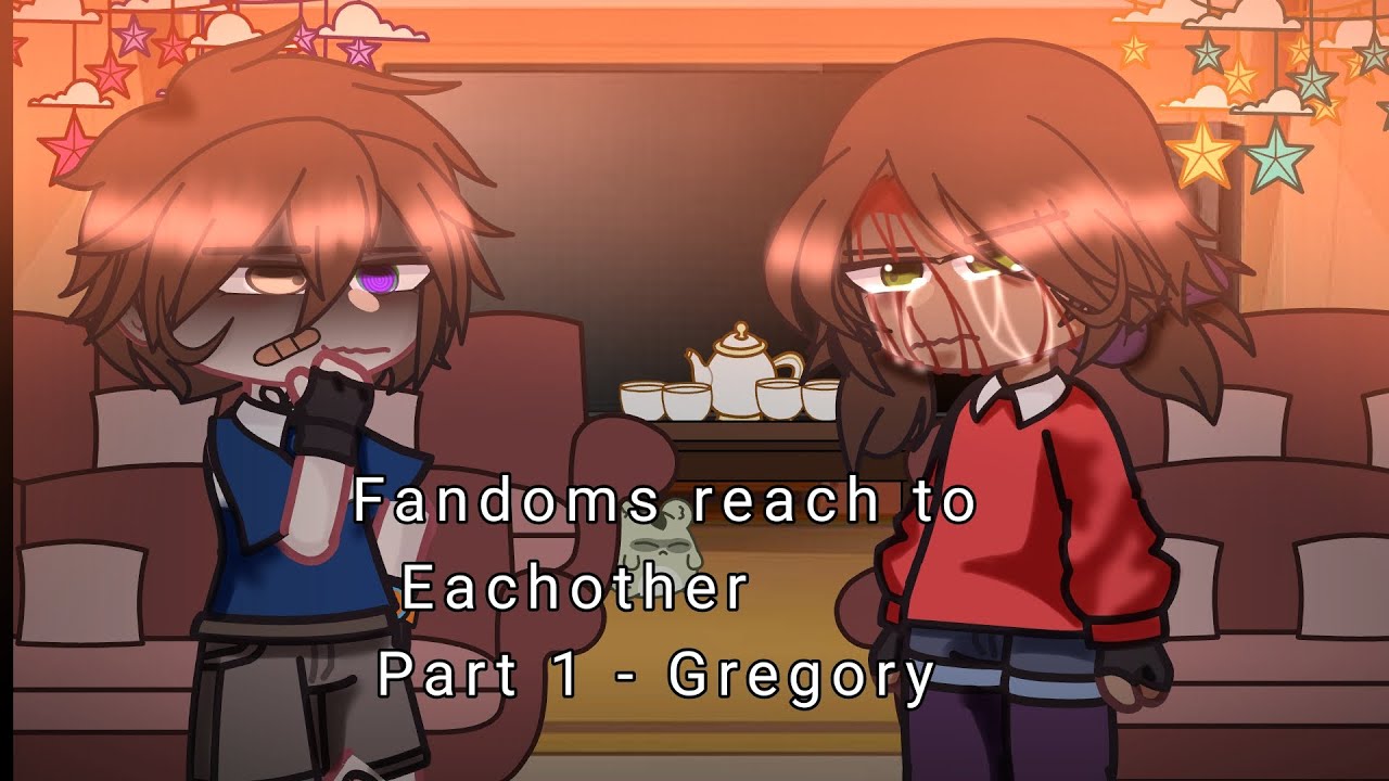 Fandoms React to Eachother||Gregory 1/9||GGY||Security Breach + Ruin Spoilers