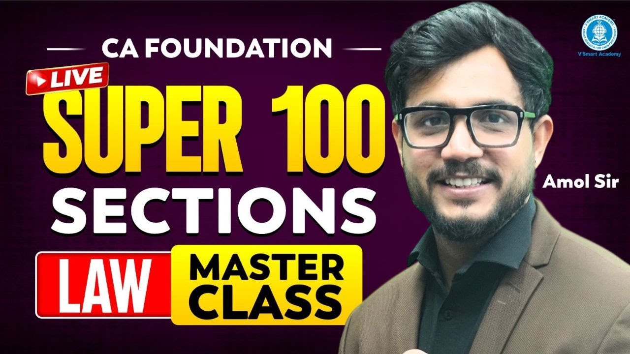 CA Foundation | Law Super 100 Sections | LIVE Masterclass | Amol Sir