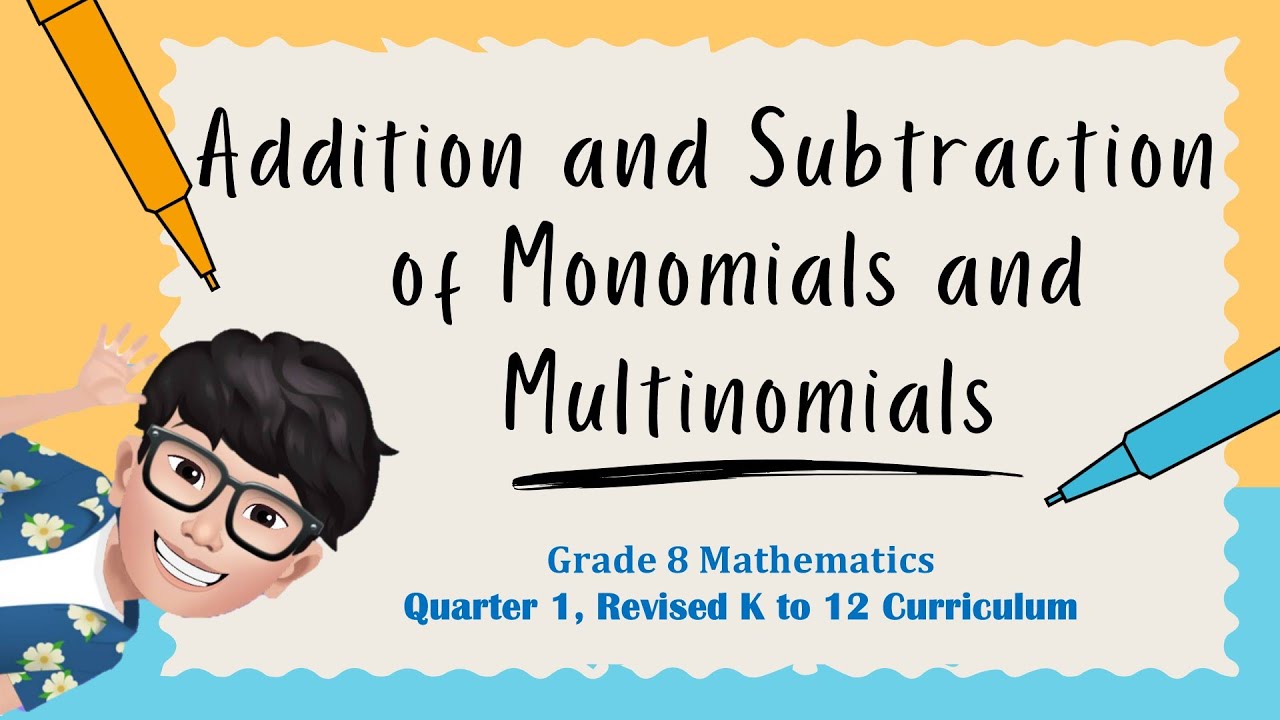 Addition and Subtraction of Monomials and Multinomials / Revised K to 12 Curriculum