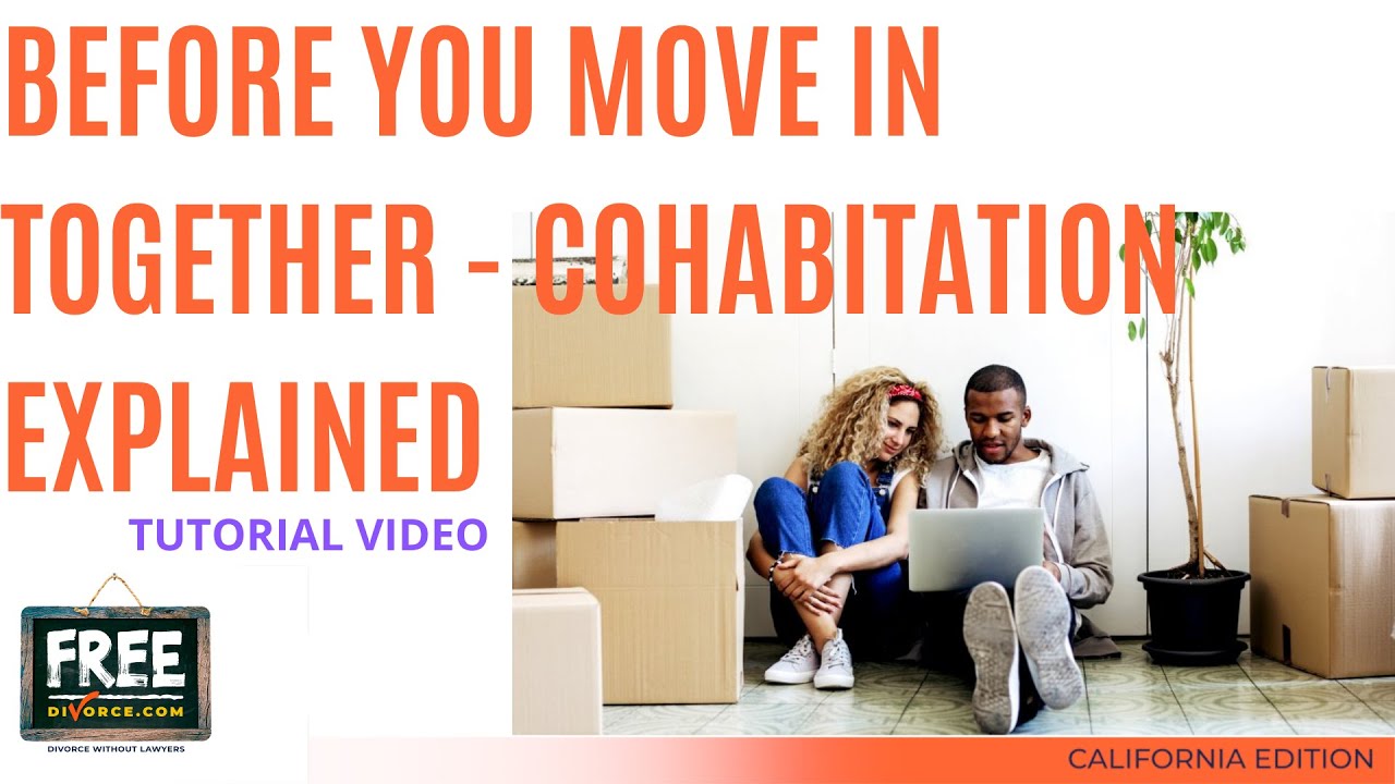 BEFORE YOU MOVE IN - COHABITATION EXPLAINED