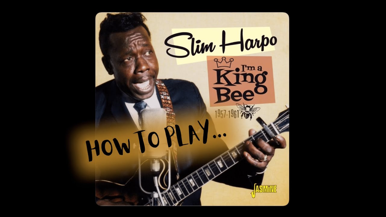 “I’m A King Bee” - Slim Harpo (lesson)