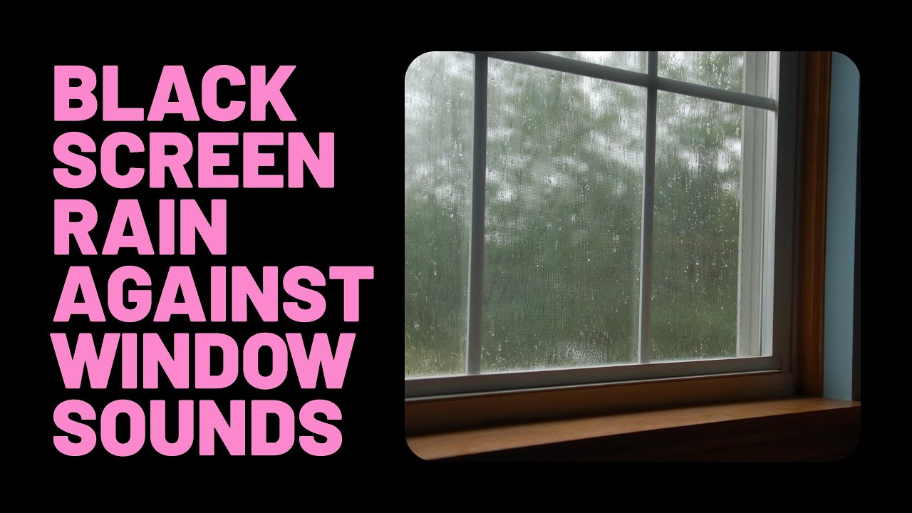Black Screen | Rain Against Window Sounds | 11 Hours | Sleep, Relax & Focus