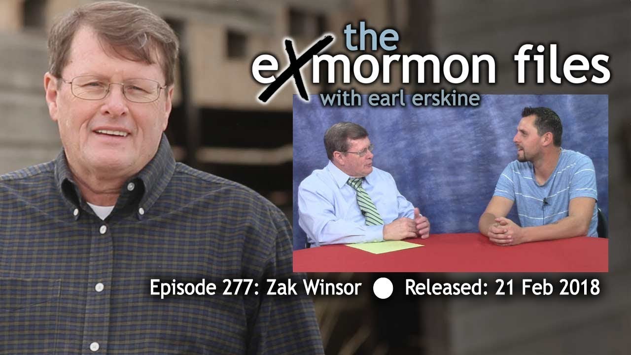 Ex Mormon Files - 277 - Zak Winsor