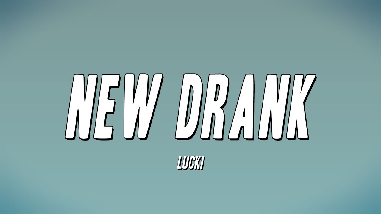 LUCKI - New Drank (Lyrics)