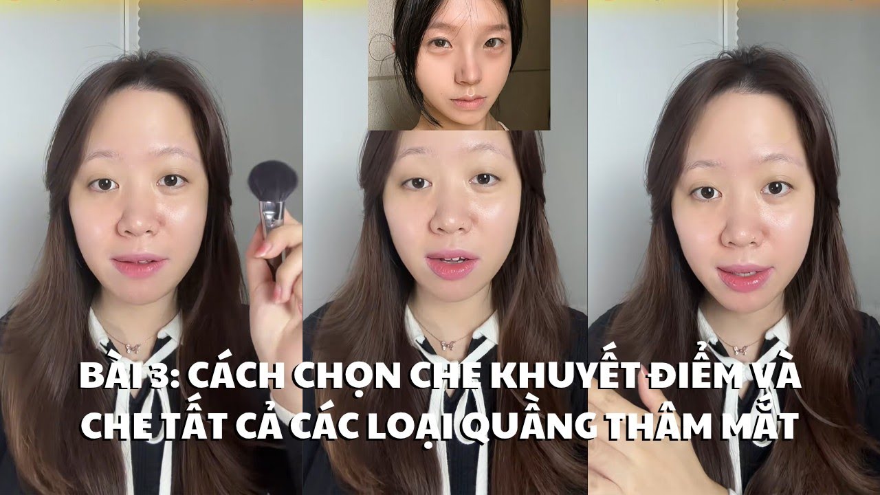 KHO&Aacute; MAKEUP C&Aacute; NH&Acirc;N 2025 | [B&Agrave;I 3] C&Aacute;CH CHỌN CHE KHUYẾT ĐIỂM V&Agrave; CHE TẤT CẢ C&Aacute;C LOẠI QUẦNG TH&Acirc;M MẮT ✨