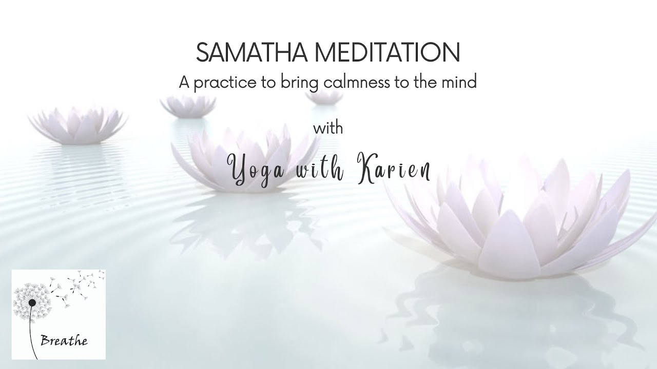 Samatha meditation for calmness of the mind