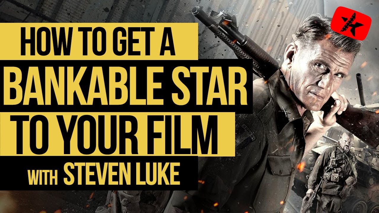How to Attach a Bankable Movie Star to Your Indie Film | Steven Luke