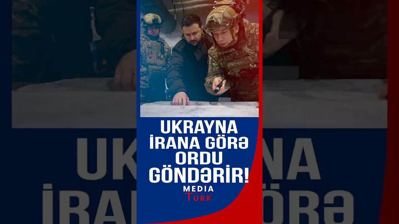 Ukrayna İrana g&ouml;rə ORDU G&Ouml;NDƏRİR - Media Turk TV #mediaturk #shortsvideo #trend