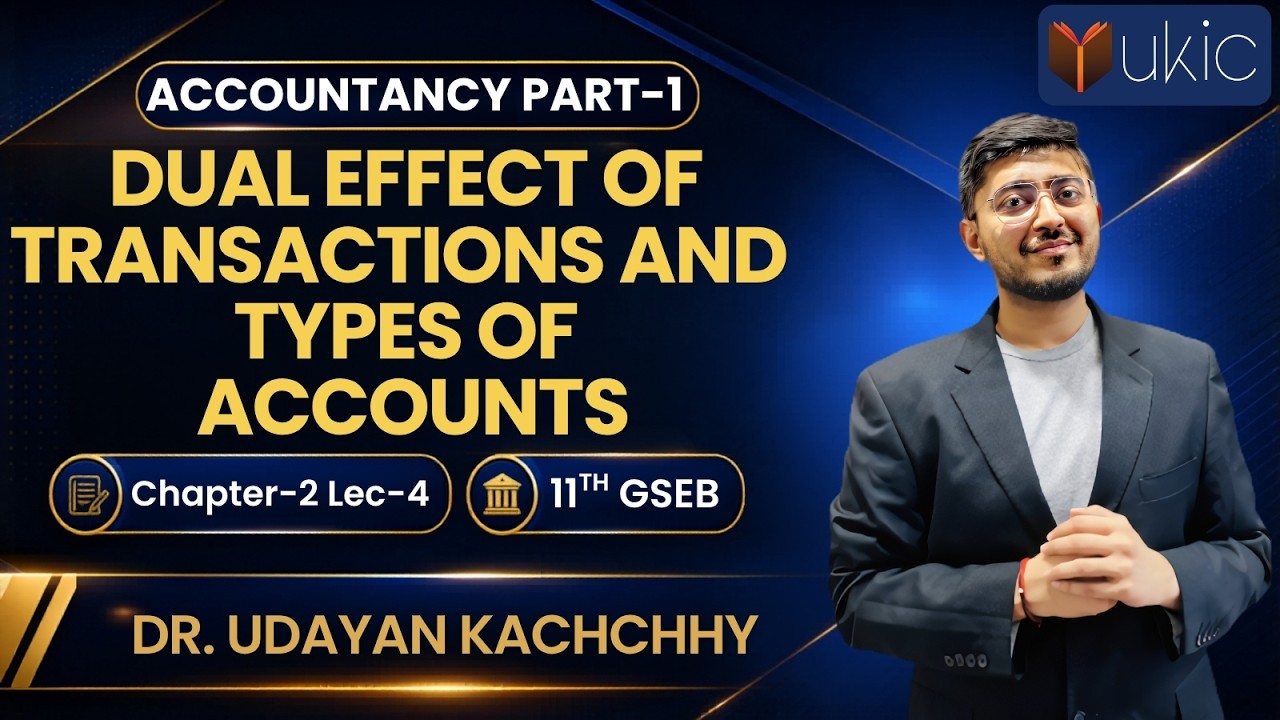 11th GSEB Accounts Chapter-2|Lec-4|Dual Effect of Transactions and Types of Accounts| 25-26 | UKIC |