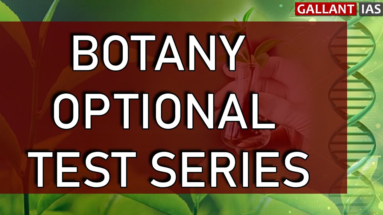 Botany Optional Test Series | Gallant IAS