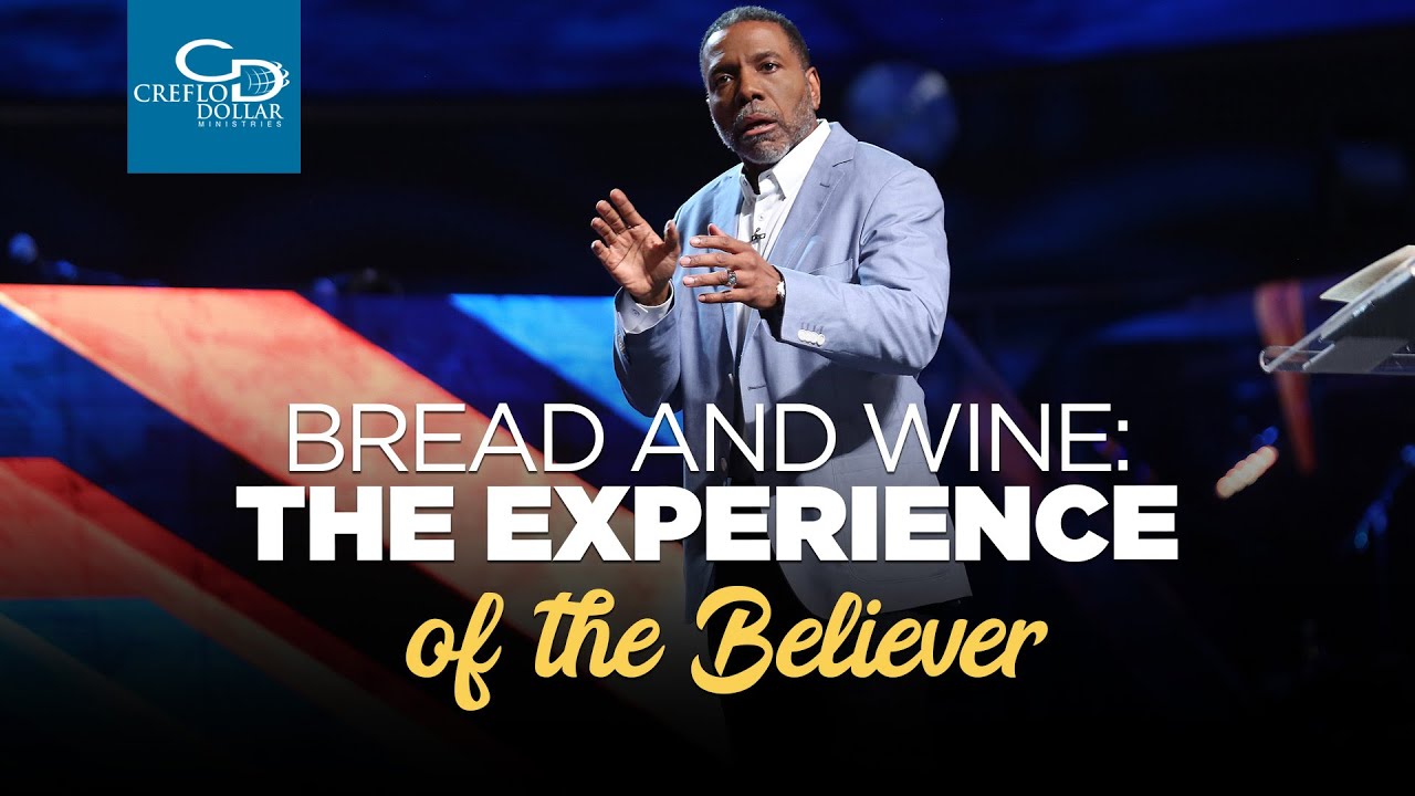 Bread and Wine: The Experience of the Believer - Sunday Service