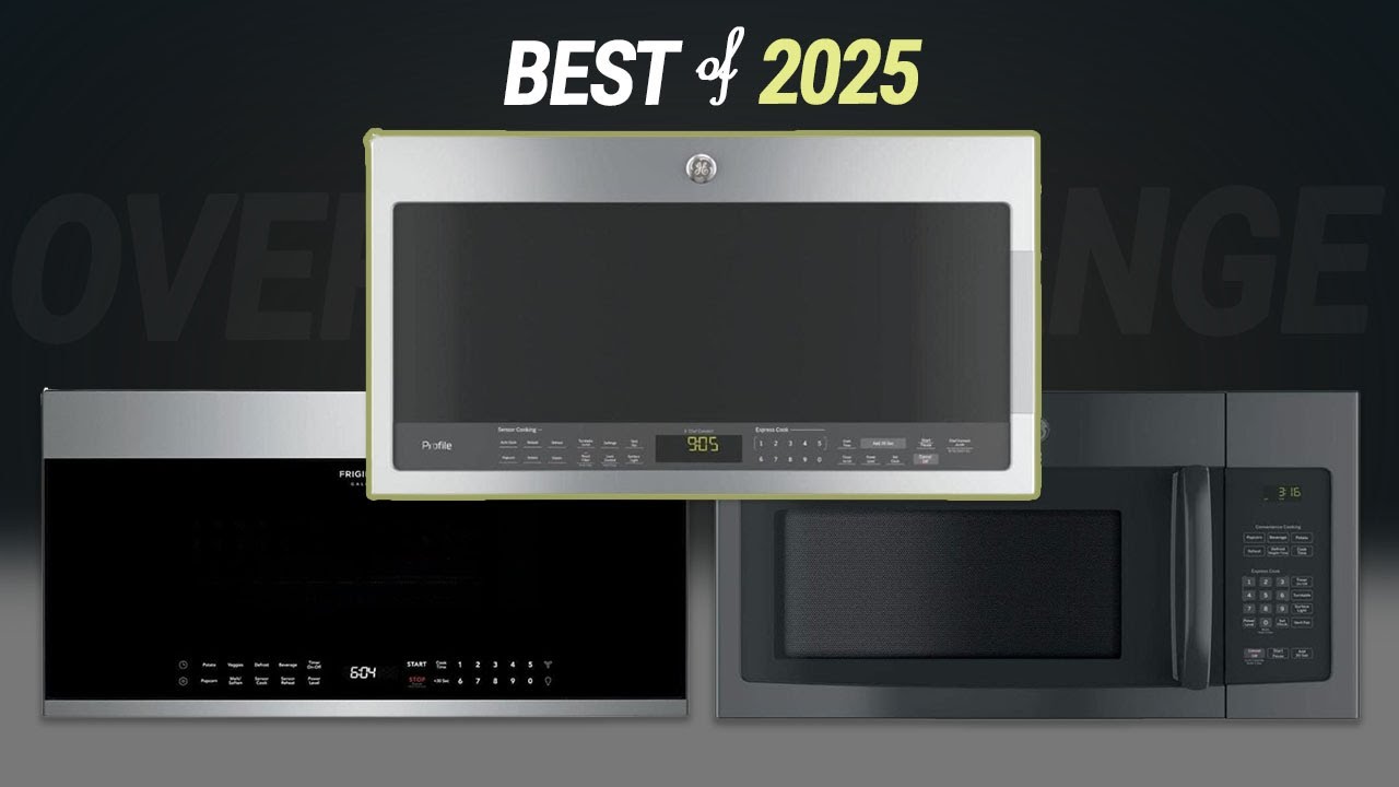 Best Over-The-Range Microwaves of 2025 | Top 5 Best Over-The-Range Microwave Ovens Review