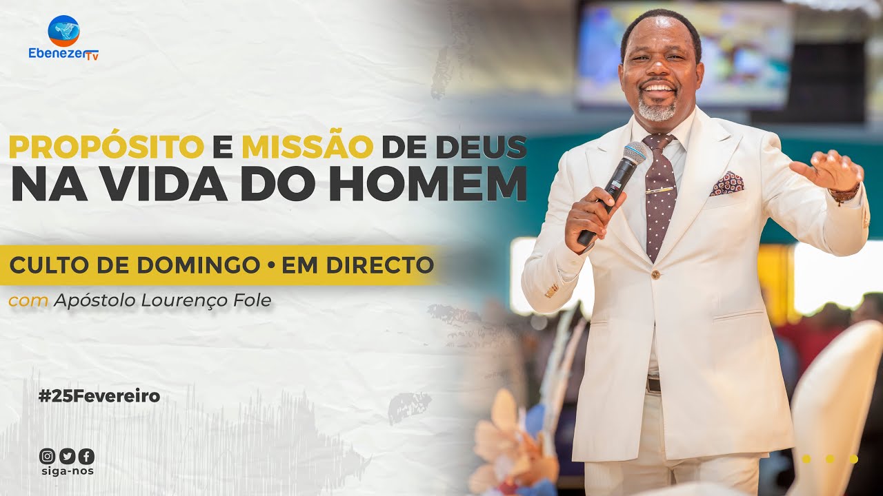 PROPÓSITO E MISSÃO DE DEUS NA VIDA DO HOMEM | CULTO DE DOMINGO | EM DIRECTO | 25.02.2024