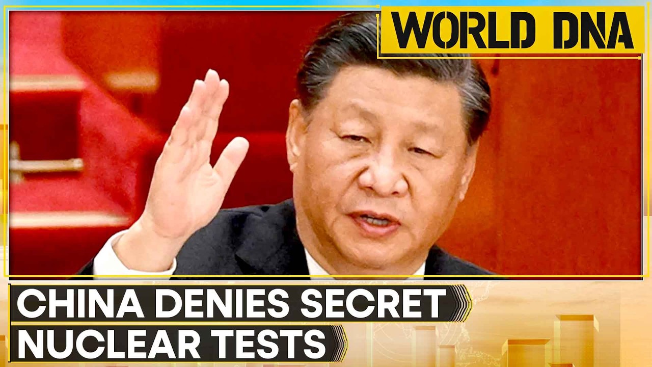 China Rejects US Claims of Secret Nuclear Tests, Calls Allegations ‘Fabricated Lies’ | World DNA