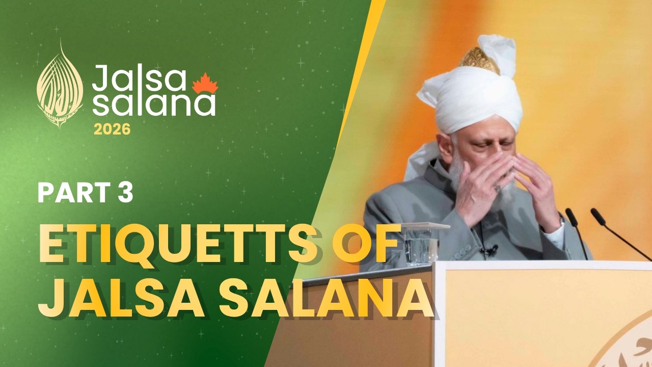 Become an Example in Righteousness | Etiquettes of Jalsa Salana - Part 3