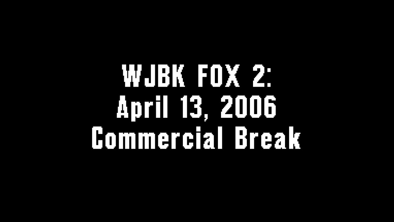 WJBK FOX 2: April 13, 2006 Commercial Break