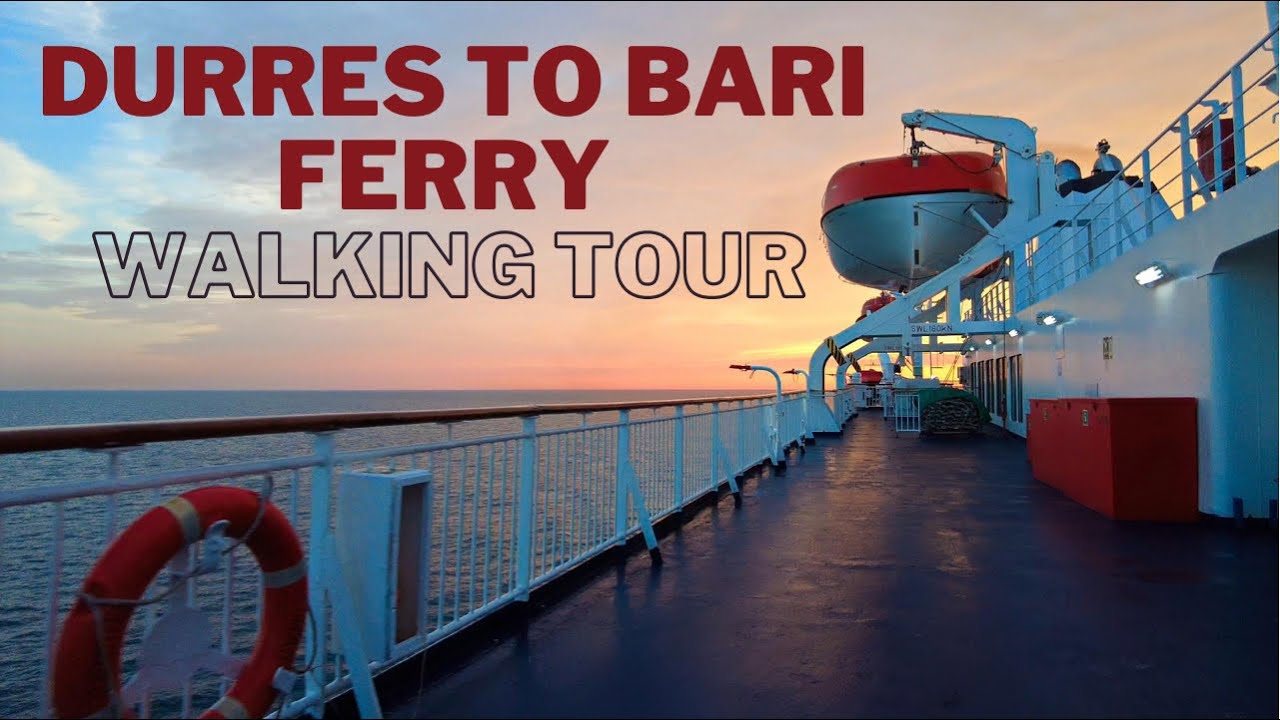 Durres to Bari Ferry | Walking Tour - Albania 🇦🇱 | 🇮🇹 Italy