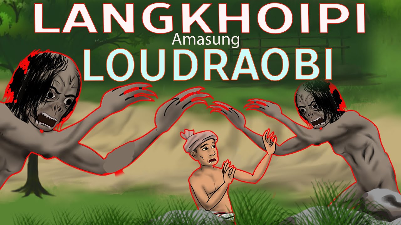 LANGKHOIPI and LOUDRAOBI||Manipuri Folktale