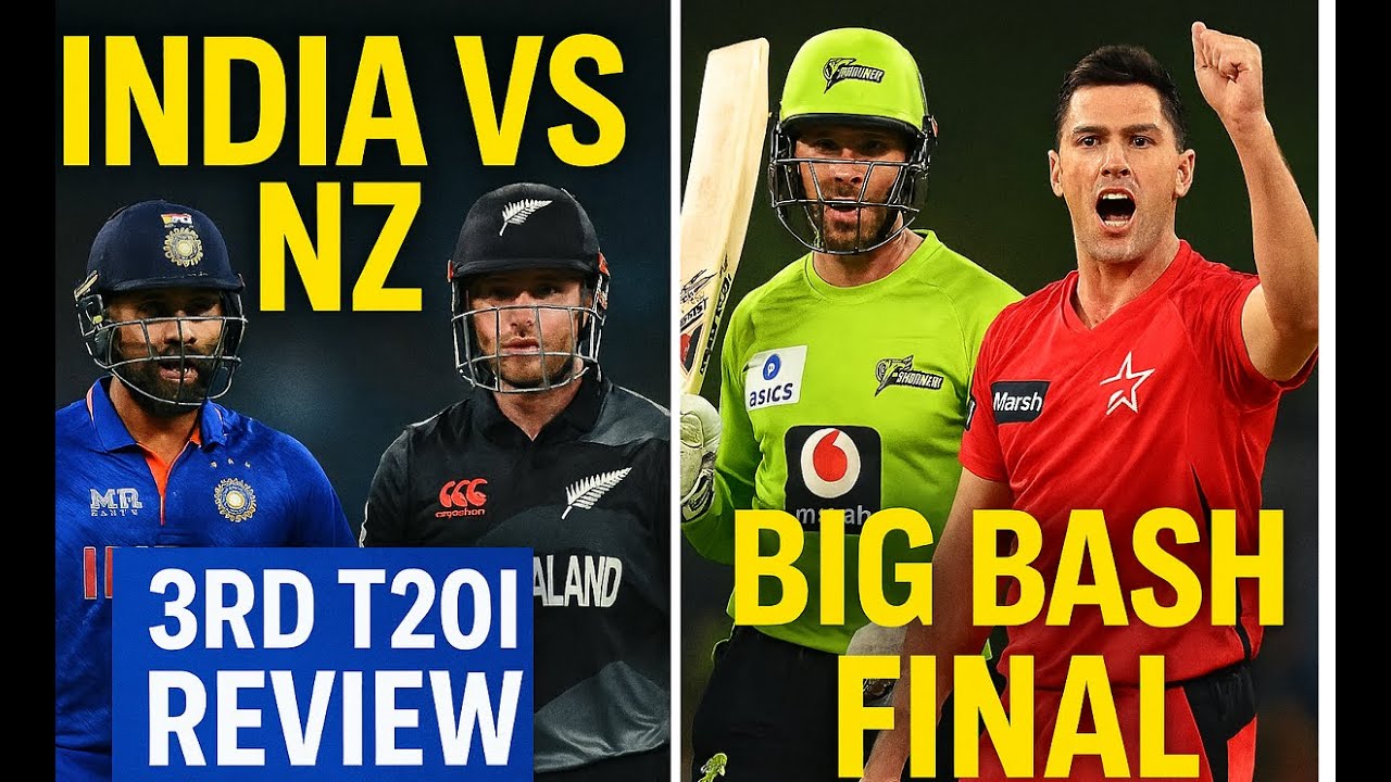 🏏 India vs NZ 3rd T20 Cricket Match Analysis Highlights + Big Bash Final Breakdown