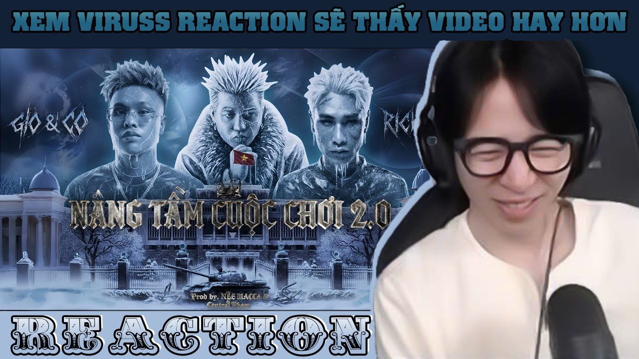 GIÓ & CÒ - NÂNG TẦM CUỘC CHƠI 2.0 (ft. RICHCHOI) | ViruSs Reaction