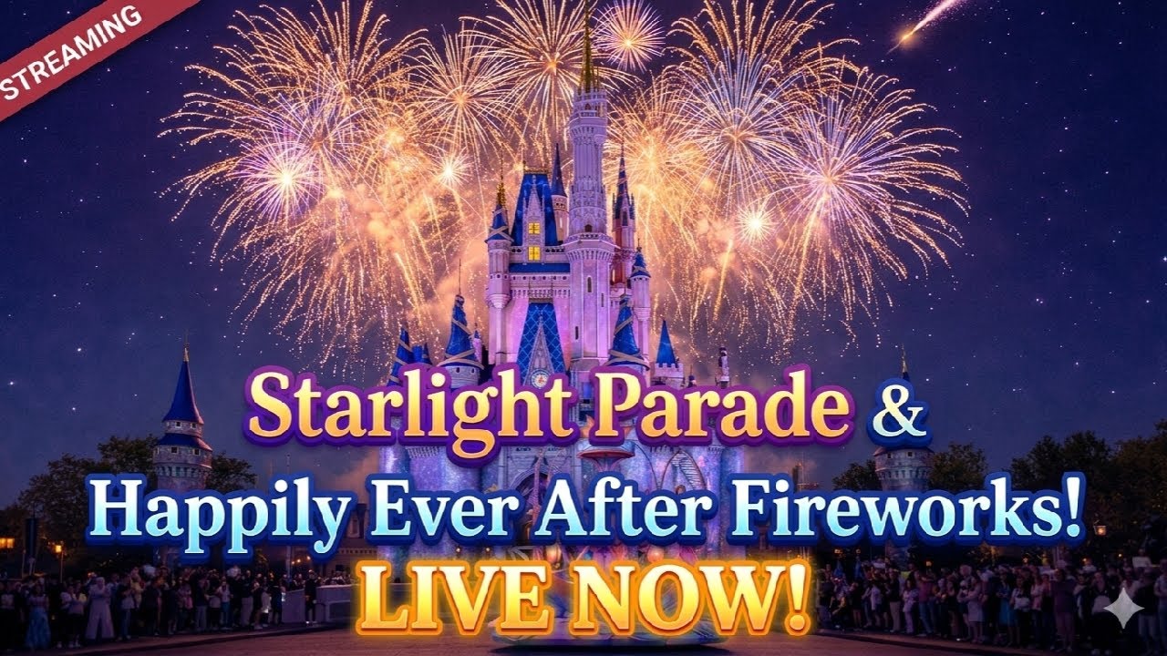 LIVE: NEW Disney Starlight Parade & Happily Ever After Fireworks | Magic Kingdom 2026