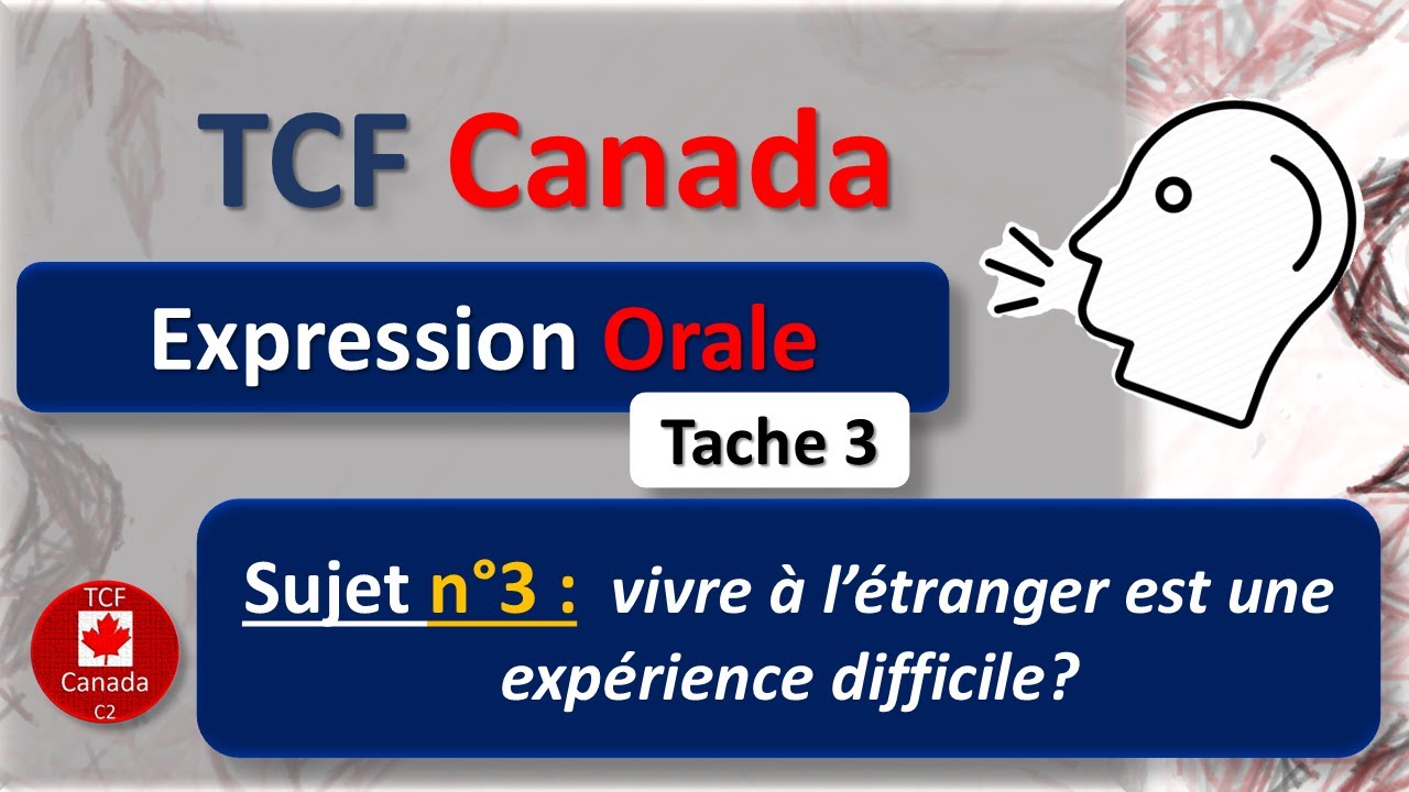 TCF Canada – Expression Orale Tâche 3 : Sujet 3 🇨🇦
