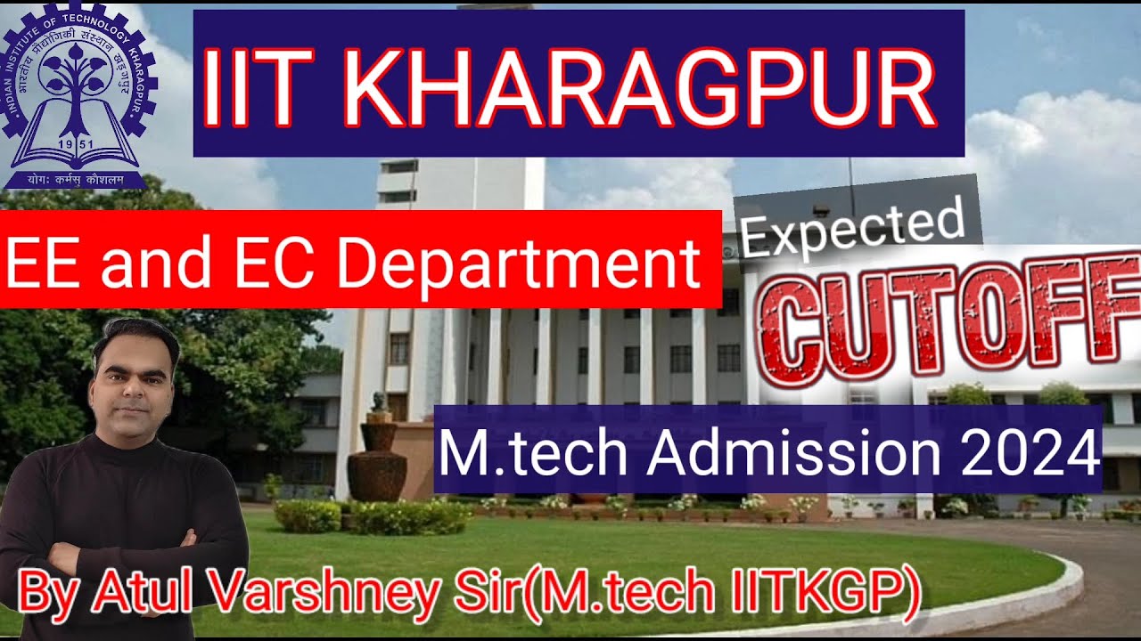 IIT Kharagpur MTech 2024 Post GATE Counseling: Atul Sir's Expert Analysis and Cutoff Predictions