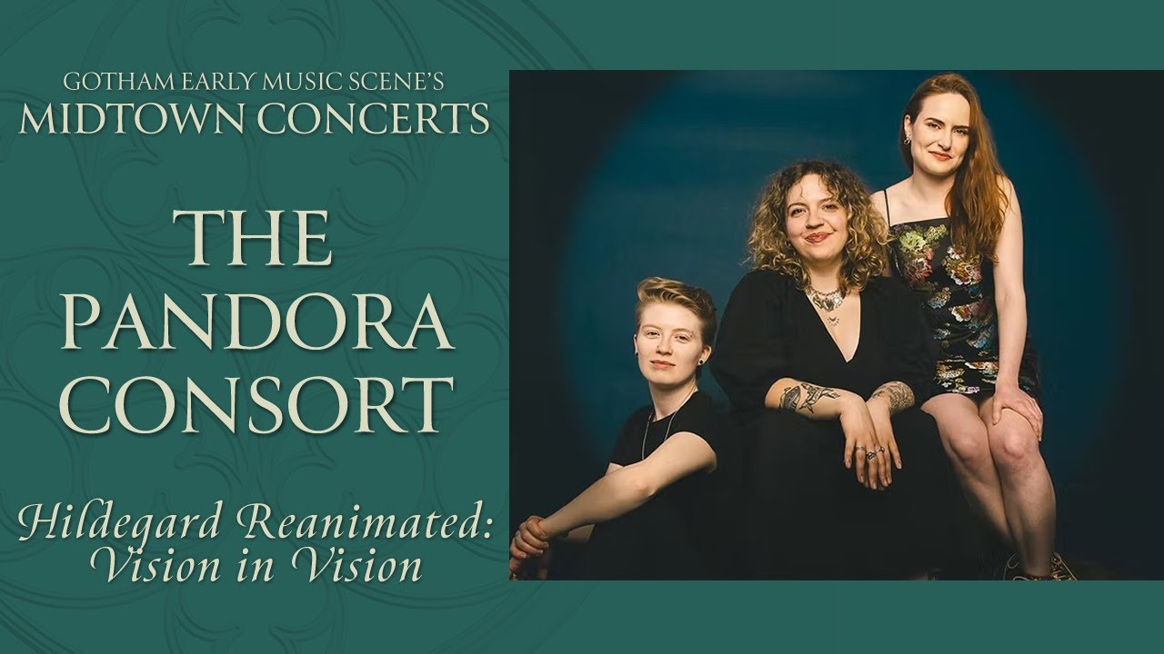 The Pandora Consort — Hildegard Reanimated: Vision in Vision