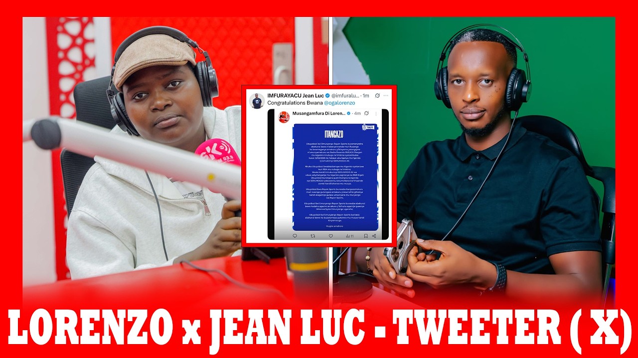 LORENZO ABABAJWE N'IBYO JEAN LUC AMWANDITSEHO KURI TWEETER ATAMUBAJIJE AMUSHINJA KUGUHIRIKA  ROBEN