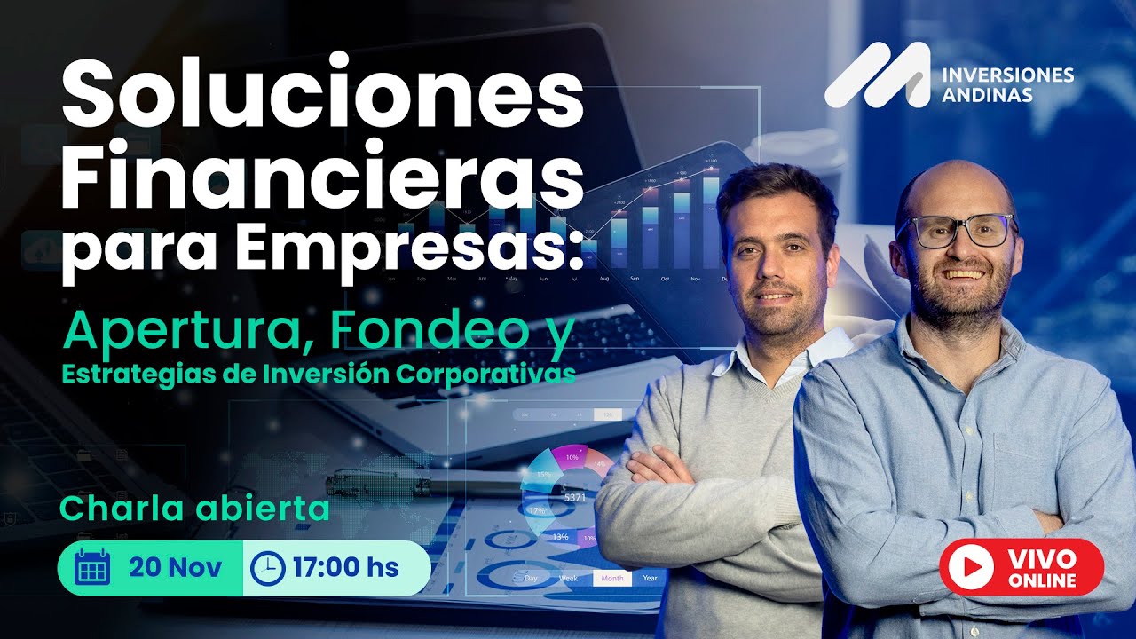 Soluciones Financieras para Empresas: Apertura, Fondeo y Estrategias de Inversi&oacute;n Corporativas
