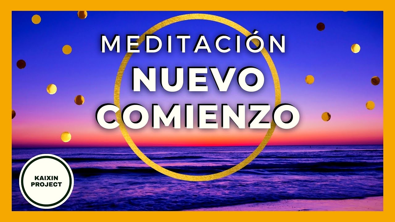 Meditacion Nuevo Comienzo 🌟 Abundancia y Prosperidad. Con Afirmaciones Positivas. Soltar el Pasado.