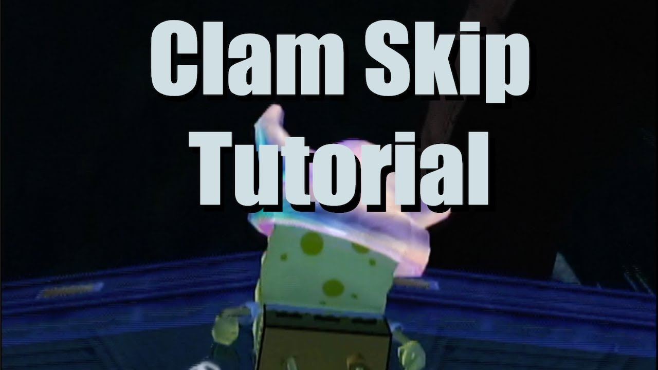 Clam Skip Tutorial With Lag Bash (BfBB)