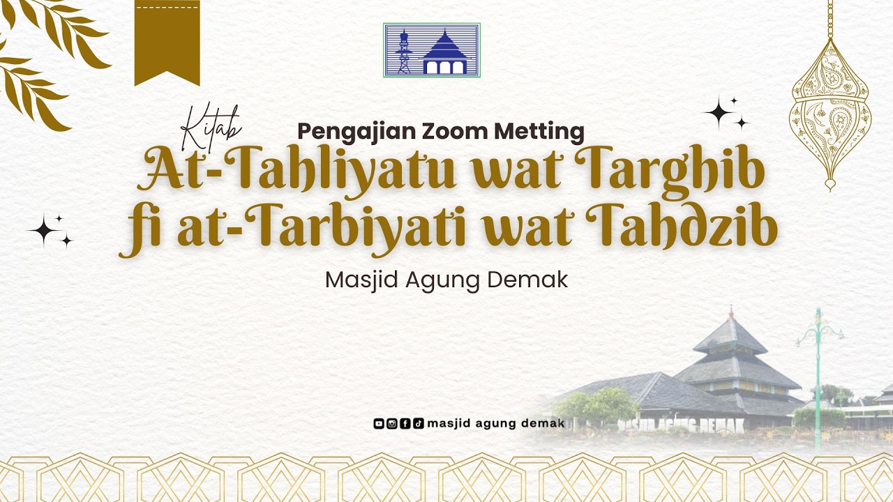 🔴 Kajian Kitab At-Tahliyatu wat Targhibfi at-Tarbiyati wat Tahdzib .:. Masjid Agung Demak
