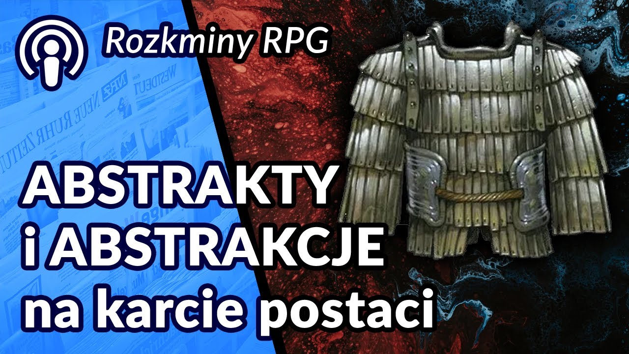 Dlaczego abstrakty na karcie postaci to trudność na sesji?