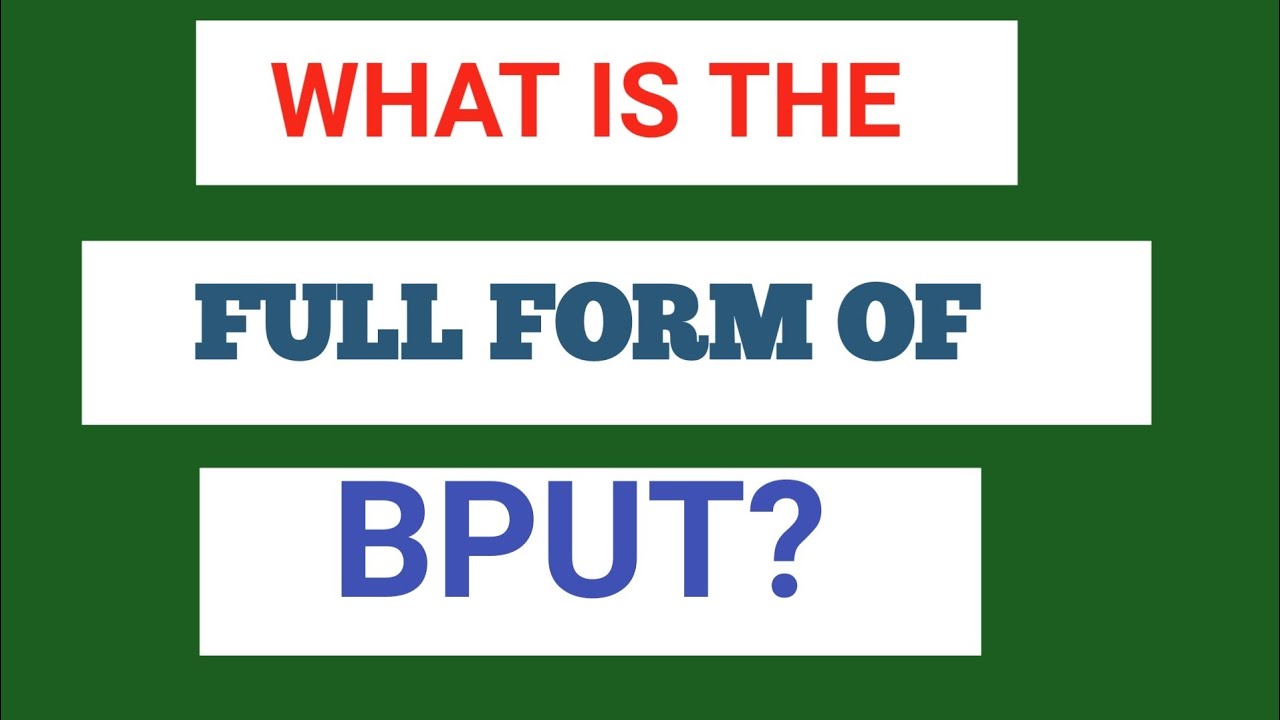 BPUT FULL FORM (PART-1488) // What Is The Full Form Of BPUT //FULL FORM OF BPUT/