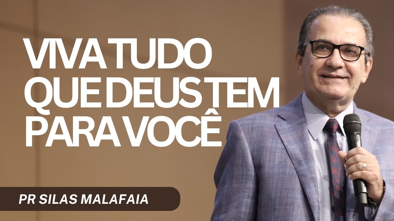 PR SILAS MALAFAIA I VIVA TUDO QUE DEUS TEM PARA VOCÊ