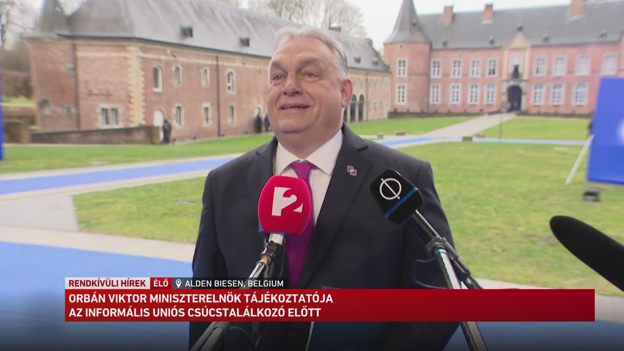 Orbán Viktor miniszterelnök tájékoztatója az informális uniós csúcstalálkozó előtt