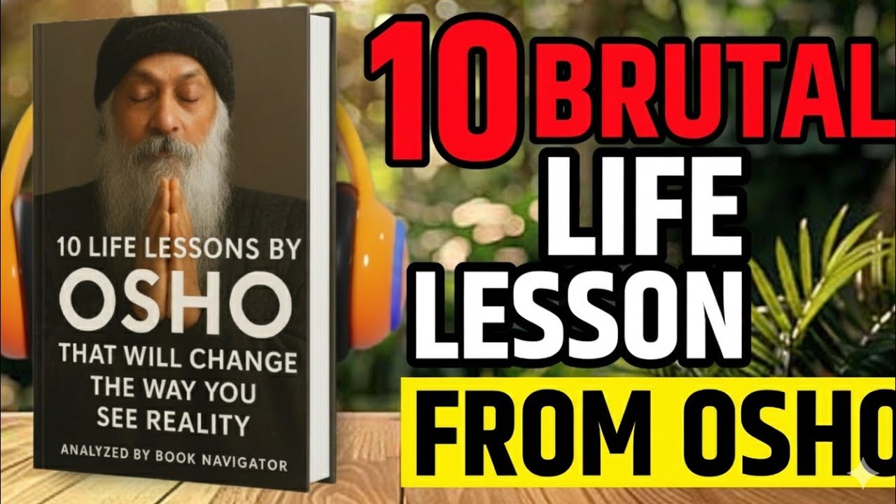 10 Life Lessons by Osho That Will Completely Transform Your Reality | Analyse By Book Navigator