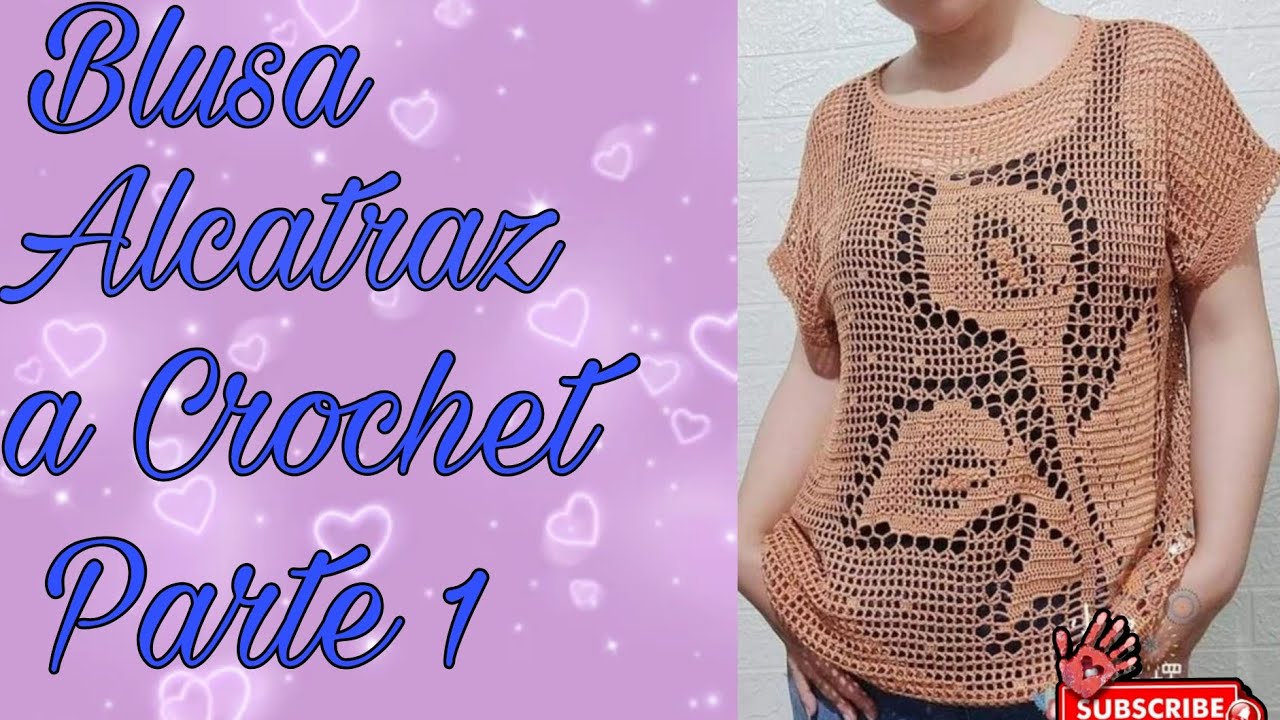 Blusa 👚 Alcatraz a Crochet Parte 1 😍🥰😘