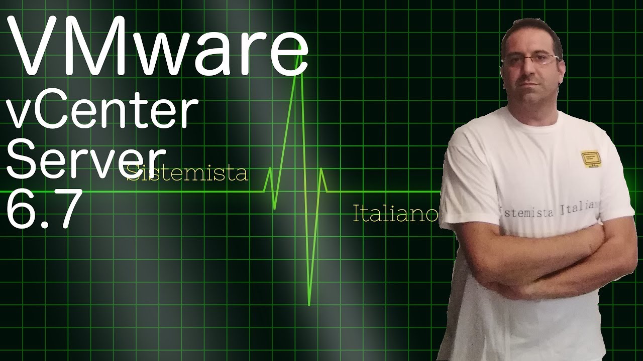 [VIRTUALIZZAZIONE] - VMWARE Vcenter Server (Windows) Cluster con 2 nodi ESXI 6.7