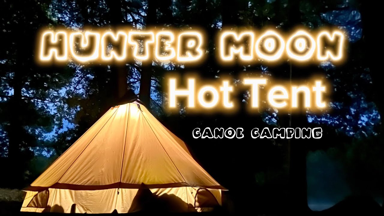 🌕 Hunter Moon Canoe Trip: Hot Tent Camping, Good Fishing & A Runaway Boat!