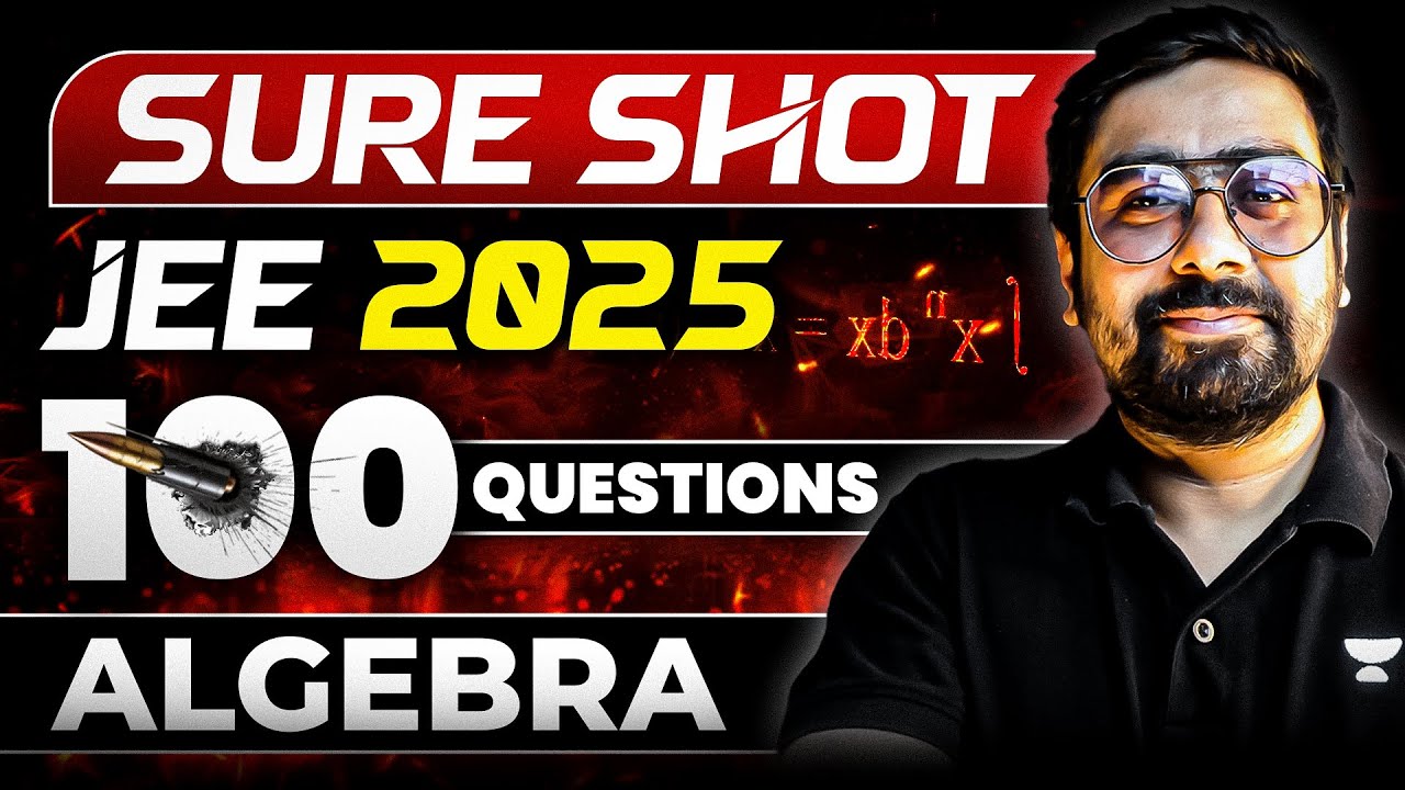 JEE Main 2025 | Sure Shot 100 Questions | Part 1 | Algebra