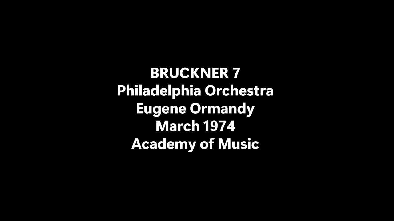 Bruckner 7 Philadelphia Ormandy Mar 1974 Live