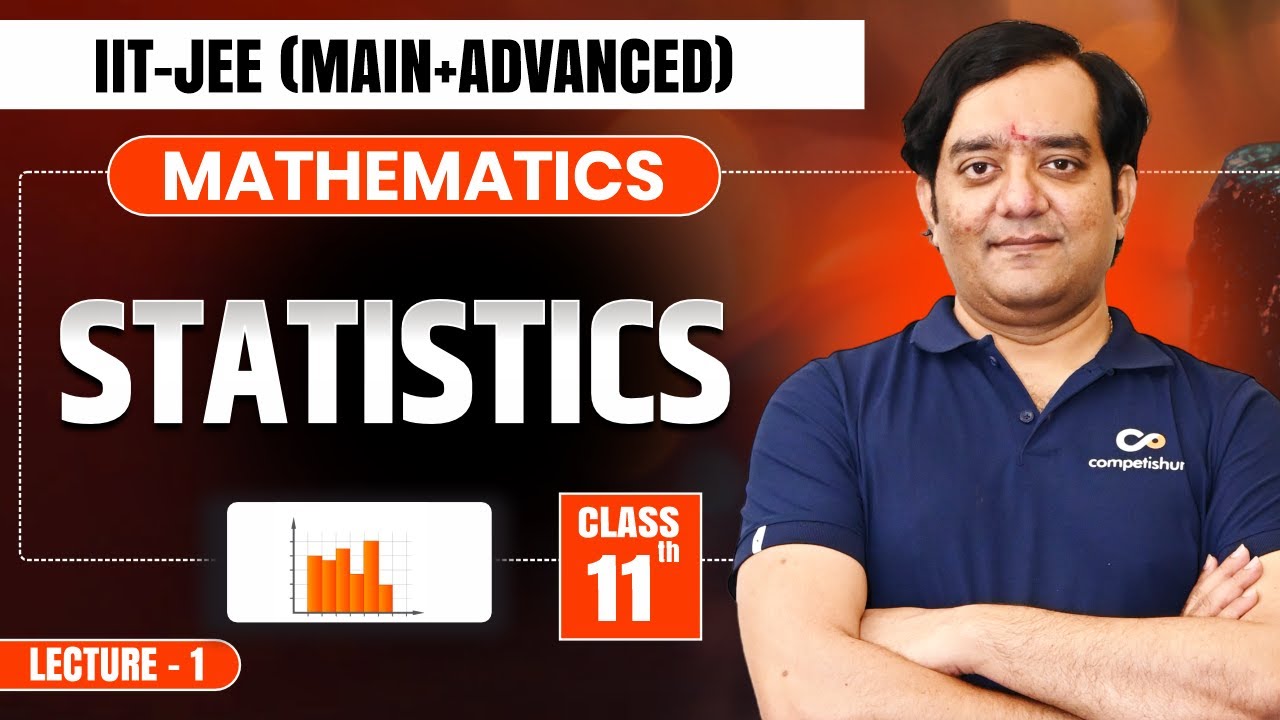 Statistics L-1 | IIT JEE Mathematics Class 11 | Complete Chapter for JEE Main & Advanced